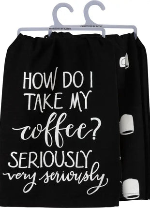 I Take My Coffee Very Seriously Kitchen Towel