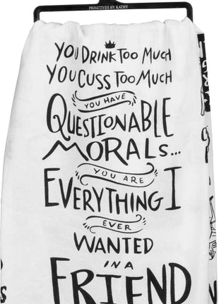 You Drink Too Much, A Friend Kitchen Towel