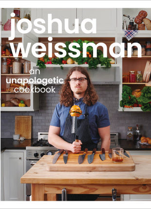 An Unapologetic Cookbook By Joshua Weissman