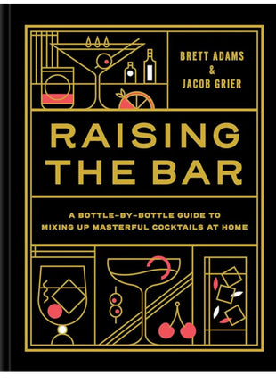 Raising The Bar: Cocktails At Home Book