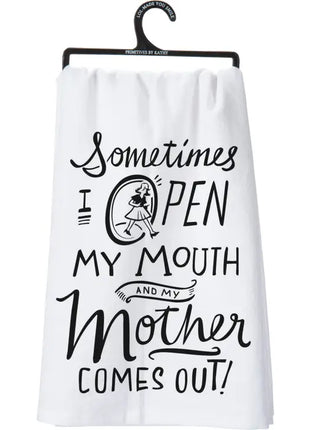 Open My Mouth My Mother Comes Out Kitchen Towel