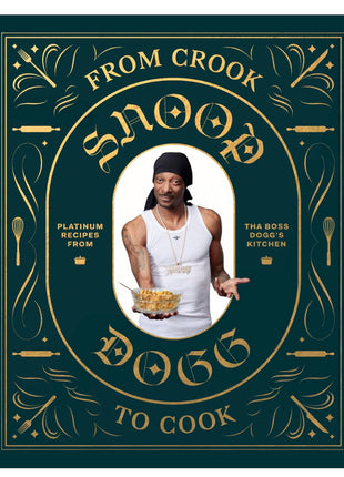 From Crook To Cook Snoop Dogg Cookbook