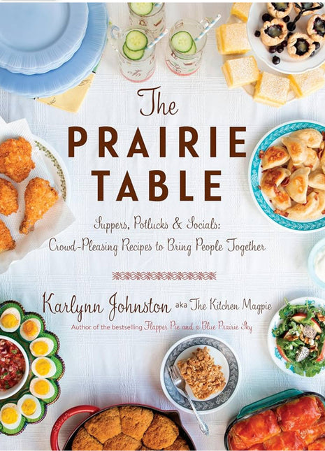 The Prairie Table Cookbook