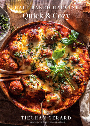 Half Baked Harvest: Quick and Cozy