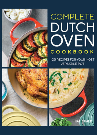 Complete Dutch Oven Cookbook